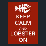 Poster Vintage Art Deco Mantenha Calma e Lagosta<br><div class="desc">Ilustração Vintage,  design de arte com uma elegante lagosta vermelha,  e poster de Mantenha Calma e Carregado alterada para um tema de lagosta. Yummy comida para um janto rico!</div>