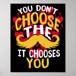 Poster Vintage Mustache que você não escolhe o bigode