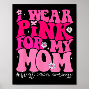 Poster Visto Rosa Para A Minha Mãe Cancer De Mama Awaren