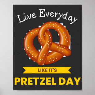 Poster Viva todos os dias como se fosse o dia Pretzel