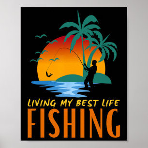 Poster Vivendo Minha Melhor Vida Vivo Para Pescar E Pesca
