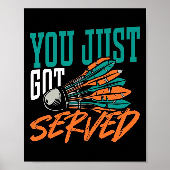 Poster Você Acabou De Ser Servida Na Camisa De Badminton (Frente)