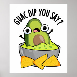 Poster Você Diz Molho de Guac Molho de Abacate Engraçado