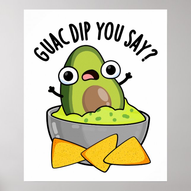 Poster Você Diz Molho de Guac Molho de Abacate Engraçado  (Frente)