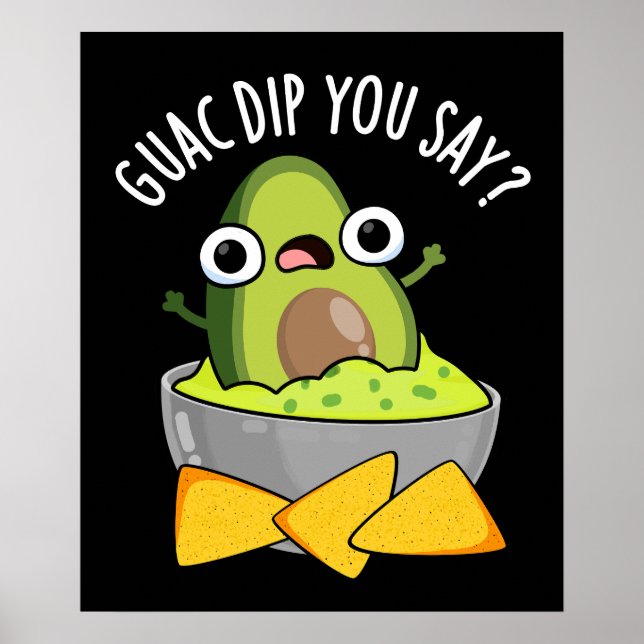 Poster Você Diz Molho de Guac Molho de Guacamole Engraçad (Frente)