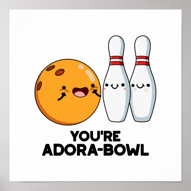 Poster Você é Adora-Bowl Boliche Engraçado (Frente)