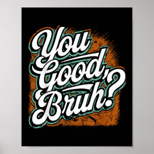 Poster Você É Bom Bruh, Espalhe A Bondade, Saúde Mental E