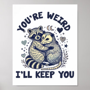 Poster Você é Estranho Eu Vou Manter Você Guaxinim Possum