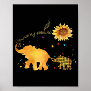 Poster Você É Meu Autismo De Elefante De Girassol
