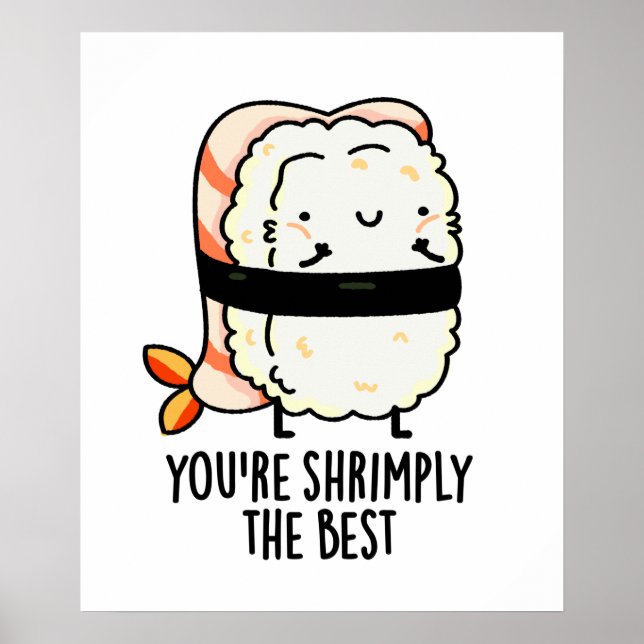 Poster Você é Shrimply O Melhor Engraçado Sushi Pun (Frente)