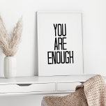 Poster Você é Suficiente em palavras motivadoras<br><div class="desc">Palavras para lembrar: Você é suficiente - em preto e branco moderno e mínimo</div>