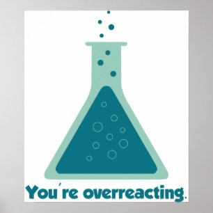 Póster Você é taça Overreacting da ciência da químic