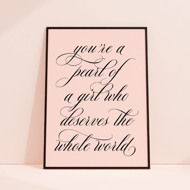 Poster Você é uma pérola de uma arte de citação inspirado ("you're a pearl of a girl who deserves the whole world")