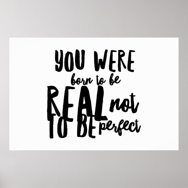 Poster Você era nascido para ser real não ser perfeito (Frente)