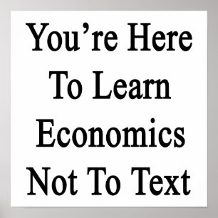 Póster Você está aqui aprender a economia não ao texto