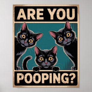 Poster "Você Está Fazendo Cocô?" Gatos Pretos Divertidos