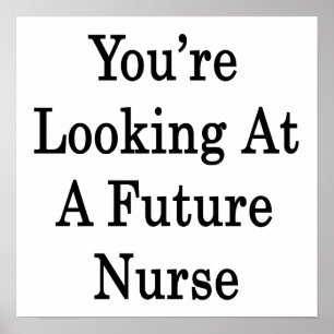Póster Você está olhando uma enfermeira futura