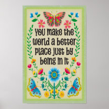 Você faz do mundo um lugar melhor só por estar