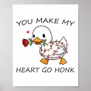 Poster Você Faz Meu Coração Ir Honk, Amantes de Ganso Fof