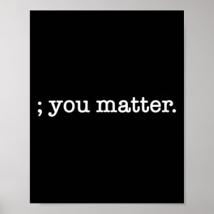 Poster Você Importa Ponto e Vírgula Prevenção ao Suicídio