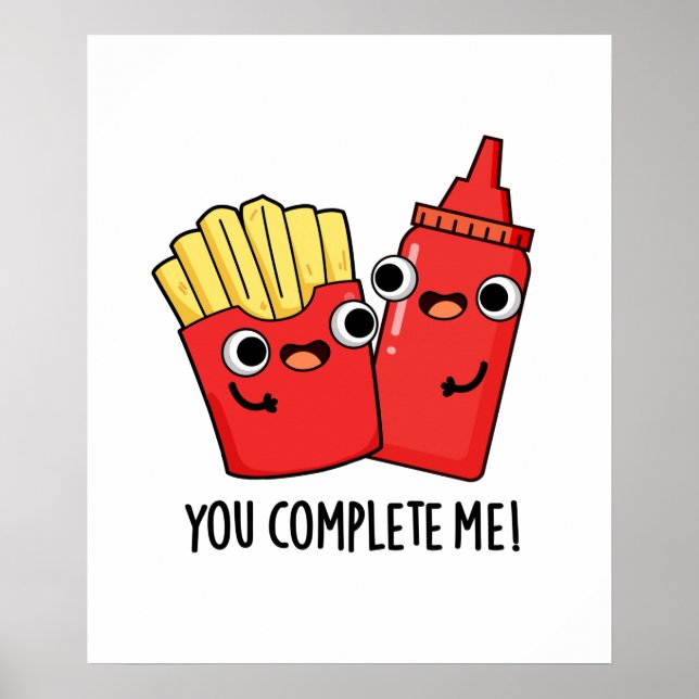 Poster Você Me Completou Engraçado Fries Ketchup Pun (Frente)