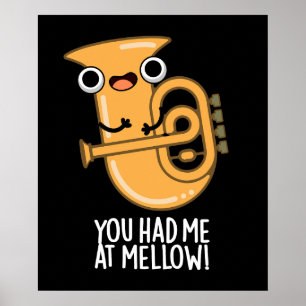 Poster Você Me Teve No Mellow Funny Tuba Pun Dark BG