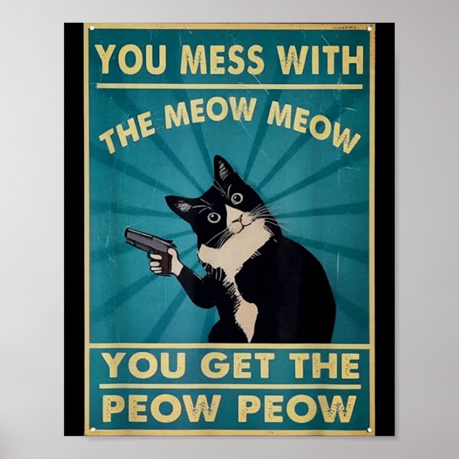 Poster Você Mexe Com O Meow Meow Você Leva Este Peow Peow (Frente)