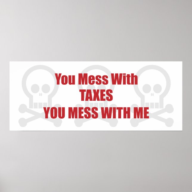 Poster Você Mole Com Impostos Que Você Mete Comigo (Frente)