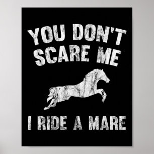 Poster Você não me assusta, eu viajo um cavalo mal-humora