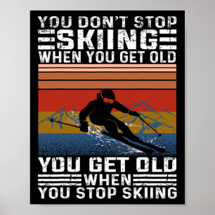 Poster Você Não Para de Esquiar Quando Fica Velho Esqui D