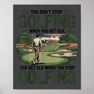 Poster Você Não Para de Jogar Golfe Quando Fica Velho Mot