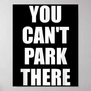 Poster Você Não Pode Estacionar Lá Um Carro Viral Engraça
