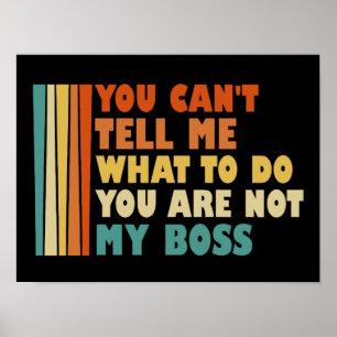 Poster Você não pode me dizer o que fazer você não é meu