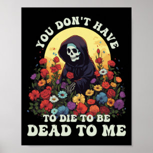 Poster Você Não Precisa Morrer Para Estar Morto Para Mim