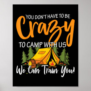 Poster Você Não Precisa Ser Louco Para Acampar Conosco Nó