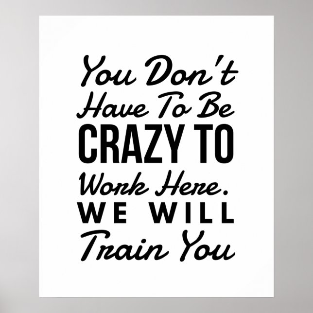 Poster Você não precisa ser louco para trabalhar aqui (Frente)