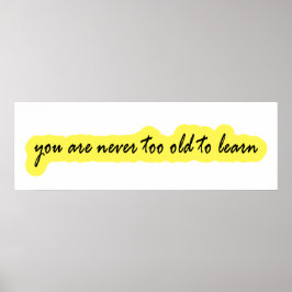 Poster Você nunca é velho demais para aprender