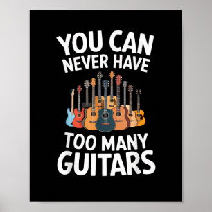 Poster Você Nunca Pode Ter Muitos Violões Músico Divertid
