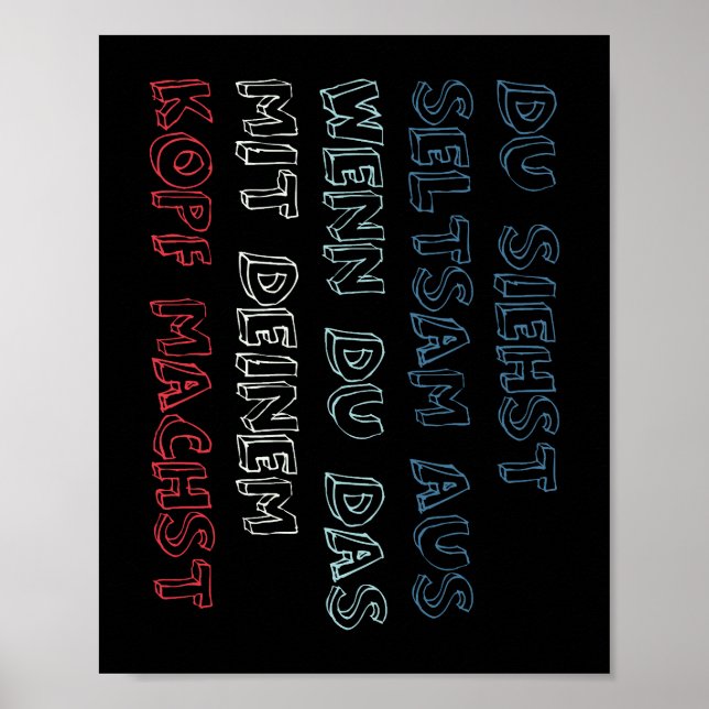 Poster Você Parece Muito Estranho Fazendo Isso Com Sua Ca (Frente)