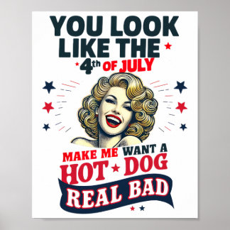 Poster Você Parece Que 4 De Julho Me Faz Querer Um Cachor