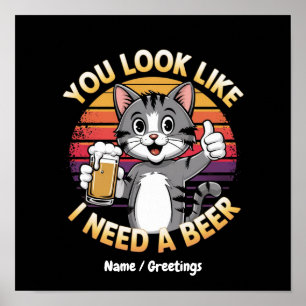 Poster Você Parece que Precisa de uma Cerveja Citação Div