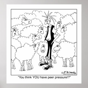 Póster Você pensa que você tem a pressão do grupo!