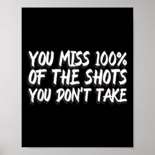 Poster Você Perde 100% Dos Tiros Que Você Não Dá Motivaçã