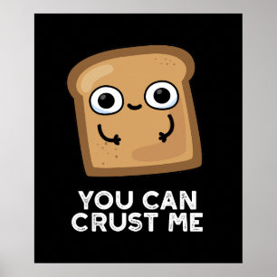 Poster Você Pode Me Enfiar Um Pão De Pão De Pão Escuro BG