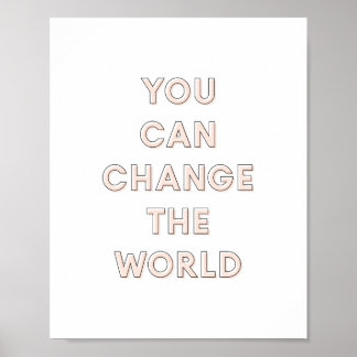 poster 'Você Pode Mudar O Mundo' | Rosa 8x10