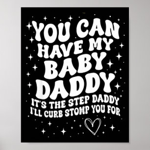 Poster Você pode ter meu pai de bebê é o padrasto que eu