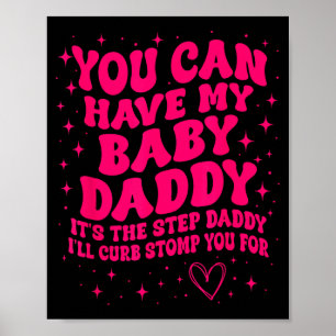 Poster Você pode ter meu pai do bebê, é o padrasto que eu