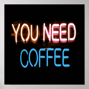 Poster Você precisa de café, Caffine Neon Sign