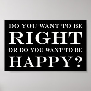 Poster Você quer estar direito ou feliz? 002
