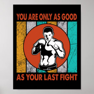 Poster Você Só É Tão Bom Quanto Sua Última Luta, Boxe